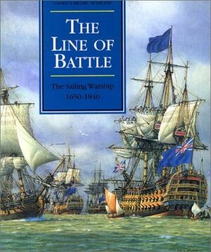 The Line of Battle: The Sailing Warship 1650-1840 by Brian Lavery, Robert Gardiner