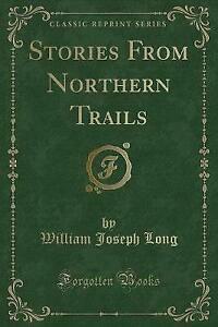 Stories from Northern Trails by William Joseph Long