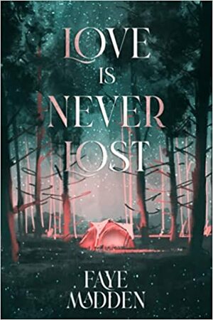 Love Is Never Lost by Faye Madden