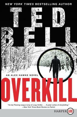 Overkill: An Alex Hawke Novel by Ted Bell