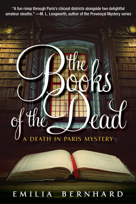 The Books of the Dead: A Death in Paris Mystery by Emilia Bernhard