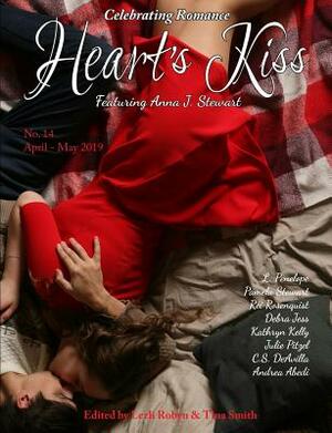 Heart's Kiss: Issue 14, April-May 2019: Featuring Anna J. Stewart by Kathryn Kelly, Anna J. Stewart, Debra Jess
