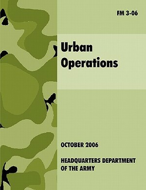 Urban Operations: The Official U.S.Army Field Manual FM 3-06 by U. S. Department of the Army