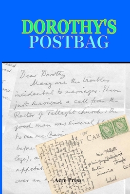 Dorothy's Postbag: Letters to a Much Loved Lady by Roger Gwynn