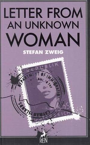 A Letter from an Unknown Woman by Stefan Zweig