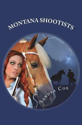 Montana Shootists by Sandra Cox
