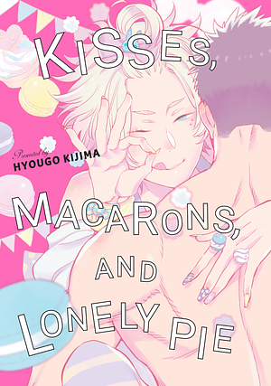 Kisses, Macarons, and Lonely Pie by Hyougo Kijima