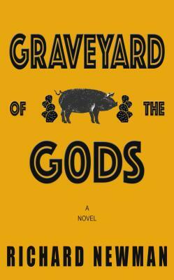 Graveyard of the Gods by Richard Newman
