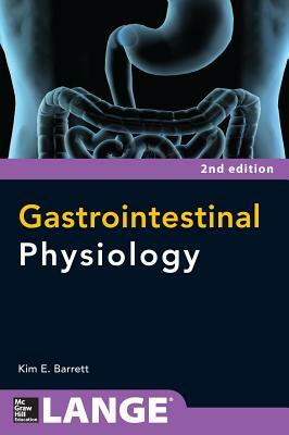 Gastrointestinal Physiology 2/E by Kim E. Barrett