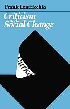 Criticism and Social Change by Frank Lentricchia