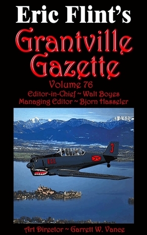 Grantville Gazette Volume 76 by Walt Boyes, David Carrico, Bjorn Hasseler