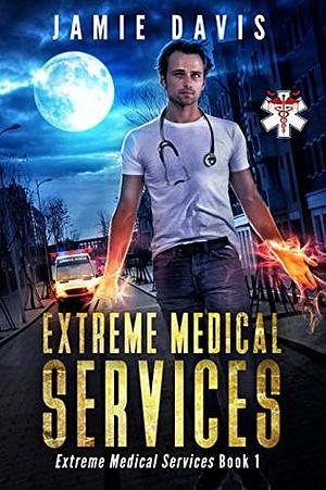 Extreme Medical Services by Jamie Davis