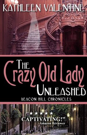 The Crazy Old Lady Unleashed by Kathleen Valentine