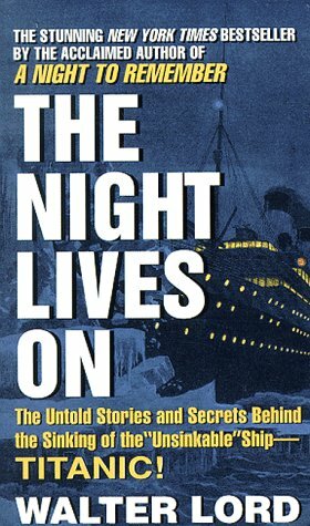 The Night Lives On by Walter Lord