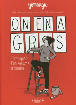 On en a gros: Chroniques d'un sexisme ordinaire by GOMARGU, Emanouela Todorova, Louise Giovannangeli