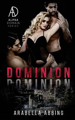 Dominion (A Stepbrother Menage Novel) by Arabella Abbing