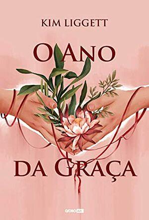 O Ano Da Graça by Kim Liggett