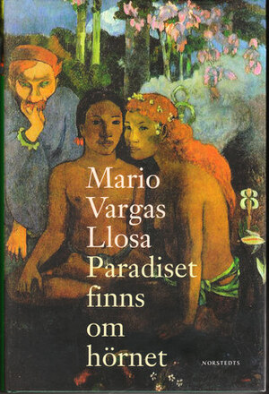 Paradiset finns om hörnet by Mario Vargas Llosa
