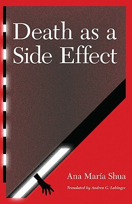 Death as a Side Effect by Ana María Shua