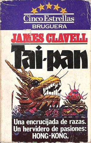 Taipan: Una Encrucijada De Razas. Un Hervidero De Pasiones. Una Ciudad Fascinante: Hong Kong by James Clavell