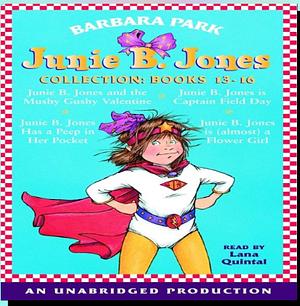 Junie B. Jones Collection, Books 13-16 by Barbara Park