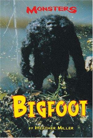 Bigfoot by Heather Miller