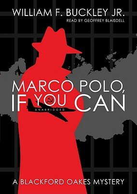 Marco Polo, If You Can: A Blackford Oakes Mystery by William F. Buckley Jr.