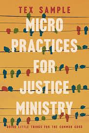 Micro Practices for Justice Ministry by Tex Sample