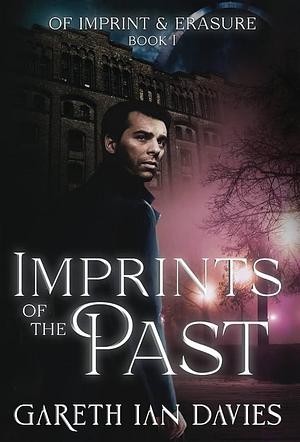 Imprints of the Past by Gareth Ian Davies, Gareth Ian Davies