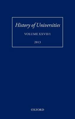 History of Universities, Volume XXVII/1 by Mordechai Feingold