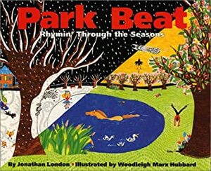 Park Beat: Rhymin' Through the Seasons by Jonathan London, Woodleigh Marx Hubbard