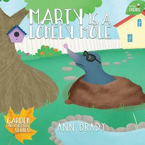 Marty is a Lonely Mole by Ann Brady