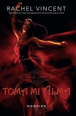 Toma mi alma by Victoria E. Horrillo Ledesma, Rachel Vincent