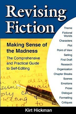 Revising Fiction: Making Sense of the Madness by Kirt C Hickman, Nancy Varian Berberick