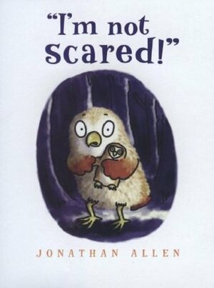 I'm Not Scared! by Jonathan Allen