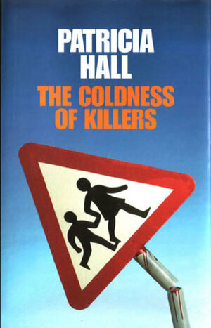 The Coldness of Killers by Patricia Hall