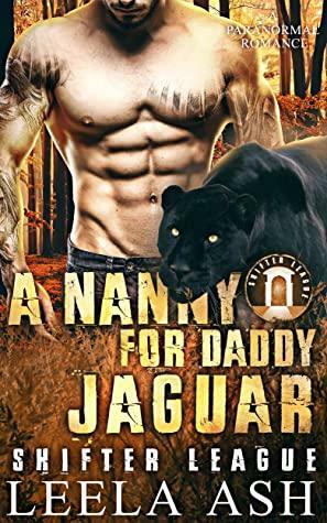 Nanny for Daddy Jaguar by Leela Ash