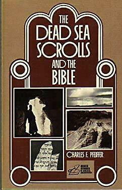 The Dead Sea Scrolls and the Bible by Charles F. Pfeiffer