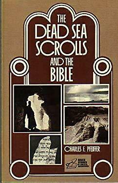 The Dead Sea Scrolls and the Bible by Charles F. Pfeiffer