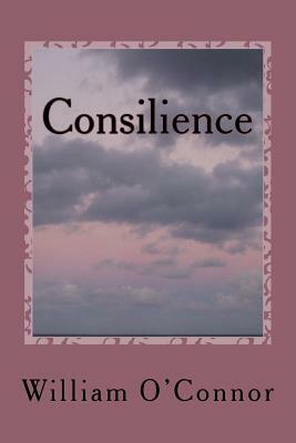 Consilience by William O'Connor