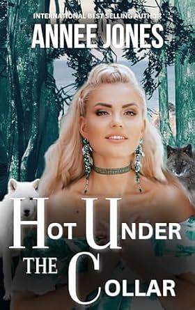 Hot Under the Collar by Annee Jones