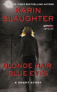 Blonde Hair, Blue Eyes by Karin Slaughter