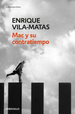 Mac Y Su Contratiempo / Mac's Problem by Enrique Vila-Matas