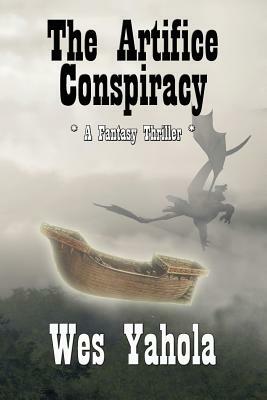 The Artifice Conspiracy by Wes Yahola