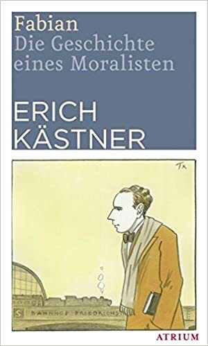 Fabian: Die Geschichte eines Moralisten by Erich Kästner