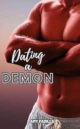 Dating a Demon by Amy Padilla