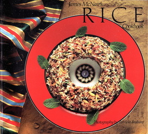 James McNair's Rice Cookbook by Patricia Brabant, James McNair