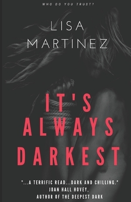 It's Always Darkest by Lisa Martinez