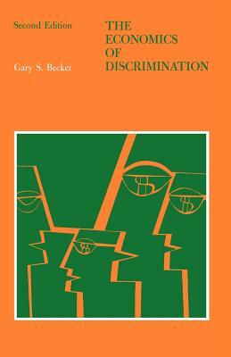 The Economics of Discrimination by Gary S. Becker