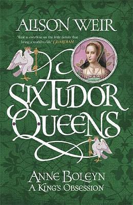 Anne Boleyn: A King's Obsession by Alison Weir